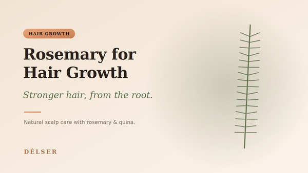Rosemary for Hair Growth: How to Support Stronger Hair Naturally